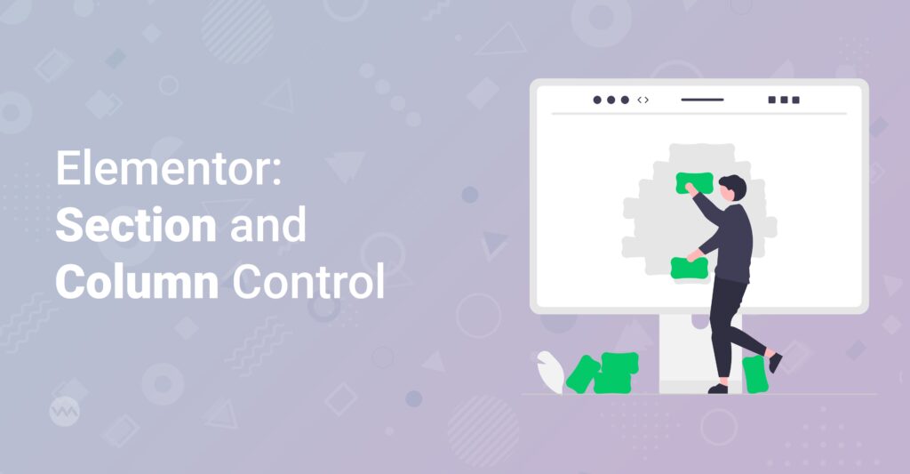 Unlock the power of Elementor! Learn how to master section and column settings for precise layout control and create stunning, responsive websites. This guide provides practical tips and examples to help you build better websites with ease.