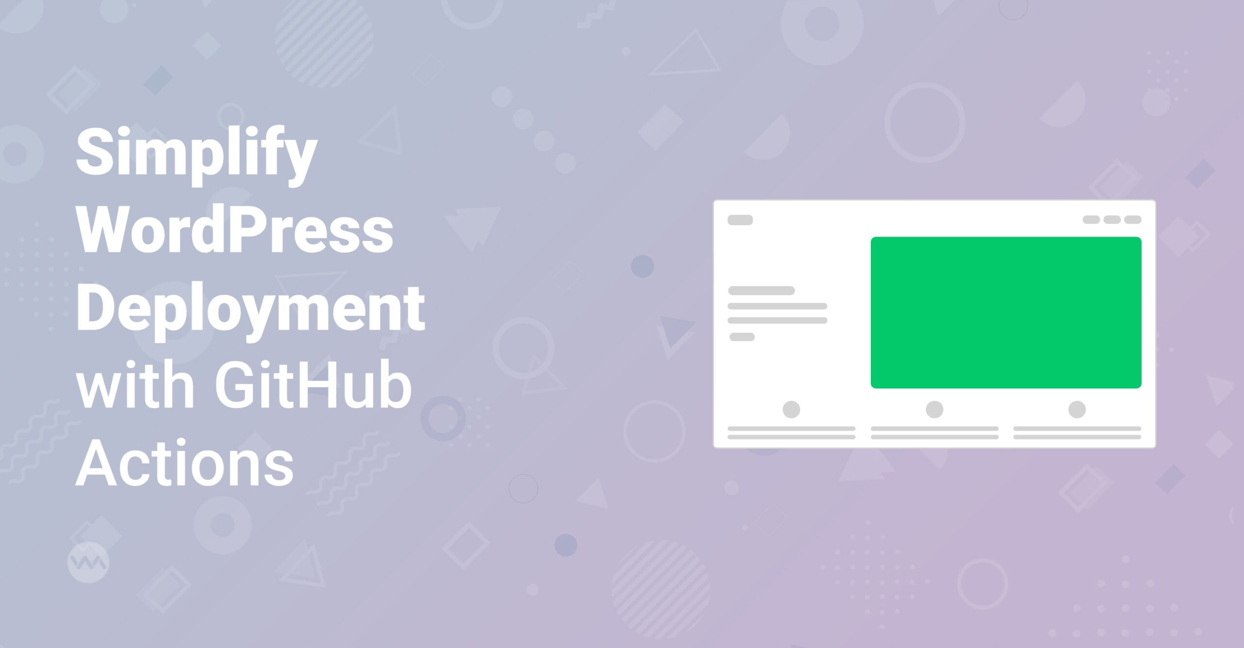 , Simplify WordPress Deployment with GitHub Actions: Beginner’s Guide