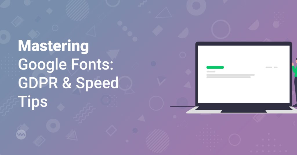 In this guide, we’ll explore the best practices for using Google Fonts while complying with GDPR and optimizing for speed. Learn how to choose, load, and manage your fonts efficiently.